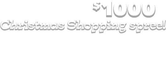 Enter to win a $1000 Christmas Shopping spree!