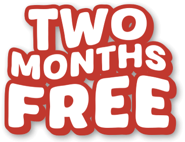TWO MONTHS FREE